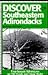 Discover the Southeastern Adirondacks: Four-Season Adventures on Old Roads and Open Peaks