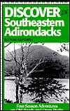Discover the Southeastern Adirondacks: Four-Season Adventures on Old Roads and Open Peaks (Paperback)