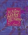 To Know Him By Name