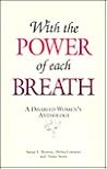 With the Power of Each Breath: A Disabled Women's Anthology
