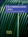 Telecommunications Cables: Design, Manufacture and Installation Telecommunications Cables: Design, Manufacture and Installation