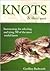 Knots & Their Uses (Flashcards - 2006)