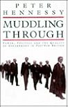 Muddling Through: Power, Politics and the Quality of Government in Postwar Britain