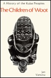 The Children of Woot: A History of the Kuba Peoples (Hardcover)