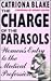 The Charge of the Parasols: Women's Entry to the Medical Profession