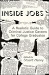 Inside Jobs: A Realistic Guide to Criminal Justice Careers for College Graduates