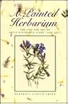 A Painted Herbarium: The Life and Art of Emily Hitchcock Terry (1838-1921) A Painted Herbarium: The Life and Art of Emily Hitchcock Terry (1838-1921)