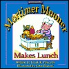 Mortimer Mooner Makes Lunch (Paperback)