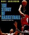 The Story of Basketball The Story of Basketball