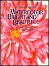 Watercolor Bright and Beautiful (Hardcover)