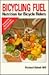 Bicycling Fuel: Nutrition for Bicycle Riders