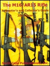 The M16/AR15 Rifle: A Shooter's and Collector's Guide (Paperback)
