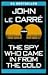 The Spy Who Came in from the Cold by John Le Carré The Spy Who Came in from the Cold by John Le Carré