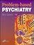 Problem-Based Psychiatry