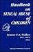 Handbook on Sexual Abuse of Children by Lenore E. Walker