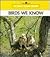 Birds We Know (A New True B...