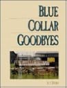 Blue Collar Goodbyes by Sue Doro