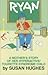 Ryan: A Mother's Story of Her Hyperactive/Tourette Syndrome Child