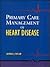Primary Care Management of Heart Disease by George J. Taylor
