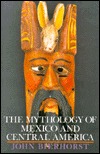 The Mythology of Mexico and Central America (Hardcover)