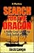 Search for the Dragon