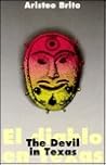 The Devil in Texas/El Diablo En Texas (Chicano Classics 5) (English and Spanish Edition) The Devil in Texas/El Diablo En Texas (Chicano Classics 5) (English and Spanish Edition)