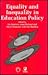 Equality and Inequality in Education Policy