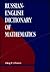 Russian-English Dictionary of Mathematics