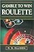 Gamble To Win Roulette