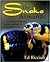 The Snake Almanac: A Fully Illustrated Natural History of Snakes Worldwide