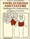 Food, Ecology and Culture: Readings in the Anthropology of Dietary Practices (Food and Nutrition in History and Anthropology)