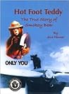 Hot Foot Teddy: The True Story of Smokey Bear