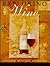 Exploring Wine: The Culinary Institute of America's Complete Guide to Wines of the World (Hospitality, Travel & Tourism)