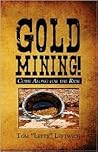 Gold Mining! Come Along for the Ride