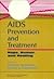 AIDS: A Basic Guide In Prevention, Treatment And Understanding: Prevention & Treatment (SERIES IN HEALTH PSYCHOLOGY AND BEHAVIORAL MEDICINE)