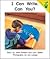 Early Reader: I Can Write. Can You?