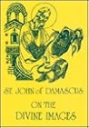 On the Divine Images by John of Damascus