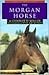 The Morgan Horse (Learning About Horses)