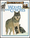 Wolves & Coyotes (Eyes on Nature Series)