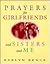 Prayers for Girlfriends and Sisters and Me
