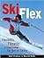 Ski Flex: Flexibility, Fitness, and Conditioning for Better Skiing (Sports Flex Series)