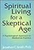 Spiritual Living For A Skep...