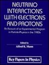 Neutrino Interactions with Electrons and Protons (Key Papers in Applied Physics)