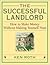 The Successful Landlord: How to Make Money Without Making Yourself Nuts