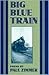 Big Blue Train: Poems