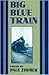 Big Blue Train by Paul Zimmer