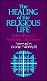 The Healing of the Religious Life The Healing of the Religious Life