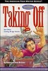 Taking Off: And Other Coming of Age Stories by American Teen Writers (American Teen Writer Series)
