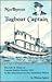 Northwest Tugboat Captain: The Life and Times of Captain Martin Guchee 1905 & His Adventures on Our Northwest Waters