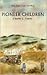 Pioneer Children by Charles L. Convis Jr.